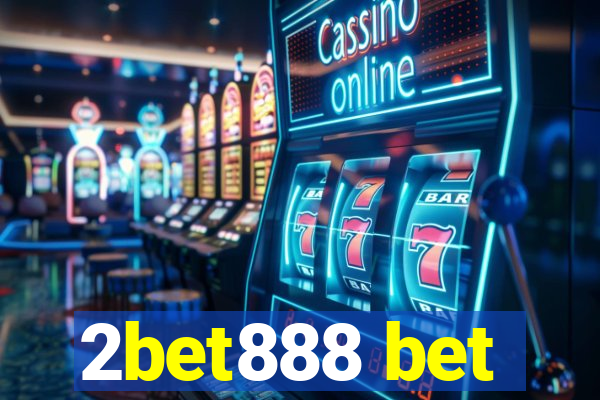 2bet888 bet